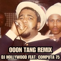 Ooon Tang (feat. DJ Hollywood) [Remix] - Single - Computa 75