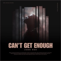 Can't Get Enough - Single - John Neo