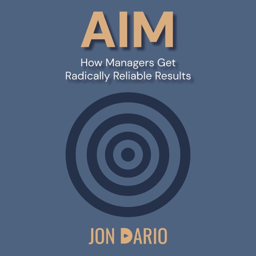 AIM: How Managers Get Radically Reliable Results cover