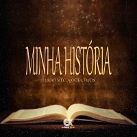 Minha História - Single - Ajoota, Lukão Mec & Two$
