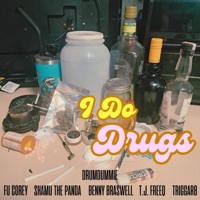 I Do Drugs - Single - FU Corey, Shamu The Panda, Ben Braswell, T.J. Freeq & Triggar8