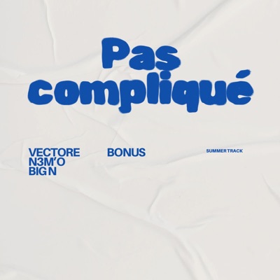Pas compliqué (feat. N3M’O & Big N) - Single