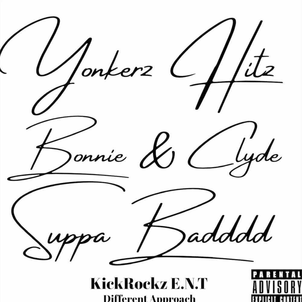 Обложка альбома «Bonnie & Clyde by SupaBadddd & Yonkerz Hitz KickRockz E.N.T Different Approach (feat. SupaBadddd) - Single» — Yonkerz Hitz
