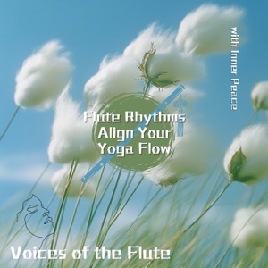 Flute Rhythms Align Your Yoga Flow with Inner Peace