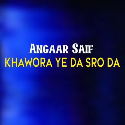 Angaar Saif - Na Ye Zay Rata Malum De