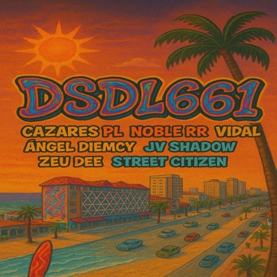 DSDL661 (feat. Noble RR, Vidal, Ángel Diemcy, JV Shadow, Zeu Dee & Street Citizen) - Single