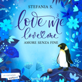 Audiobook cover for Amore senza fine: Love Me Love Me 3 by Stefania S.