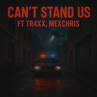 Cant Stand Us (feat. Tr4xx & MexChris) - Single - Lul Geebo