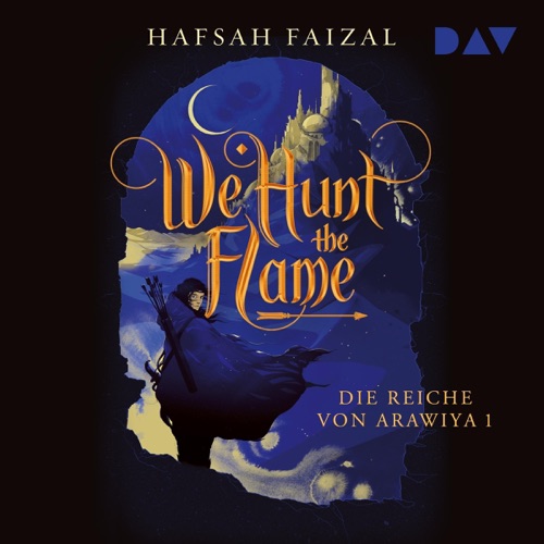 We Hunt The Flame: Die Reiche von Arawiya 1 cover
