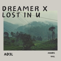 dreamer x lost in u (feat. Anubis) - Single - Ad3l