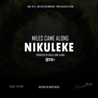 Nikuleke - Single - Miles Came Along