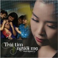 Trái Tim Người Mẹ - Single - Đinh Khánh Ly
