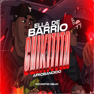 ELLA DE BARRIO CHIKITITA (Afrobandido) - Single