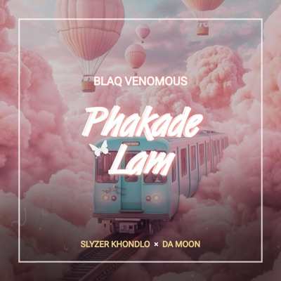 Phakade Lam (feat. Da moon & Slyzer Khondlo) - Single