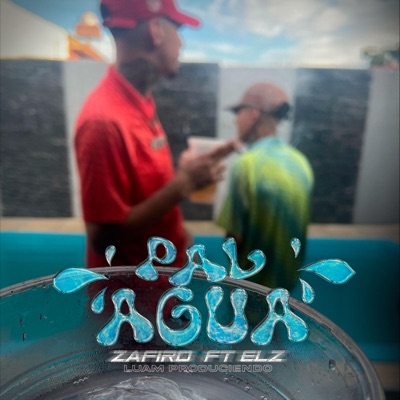 Pal Agua (feat. Elz) - Single