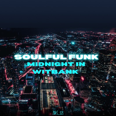 Midnight in Witbank ( Soulful Funk )