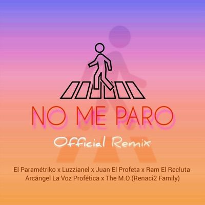 No Me Paro (Remix) [feat. Juan el Profeta, The M.O (Renaci2 Family), Ram El Recluta & Arcangel La Voz Profetica] - Single