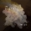 In Dust / In Us - Single