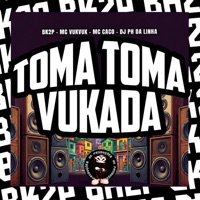 TOMA TOMA VUKADA - Single - BK2P, MC Vuk Vuk, MC CACO & DJ Ph da Linha