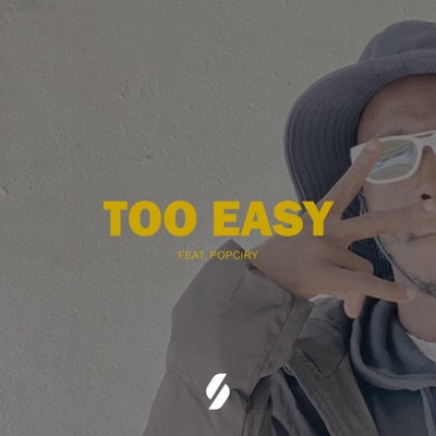Too easy (feat. Popciry) - Single
