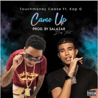 Came Up (feat. Kap G) - Single - Touchmoney Cease