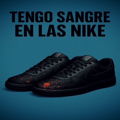 Tengo Sangre en las Nike - Single