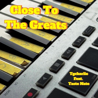 Close To The Greats (feat. Taste Nate) - Single