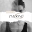 I'm Done - Single
