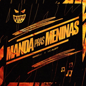 Manda Pras Meninas (feat. Mc Aleff)
