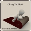 Cindy Tanfield - Bar Mat Rollin'