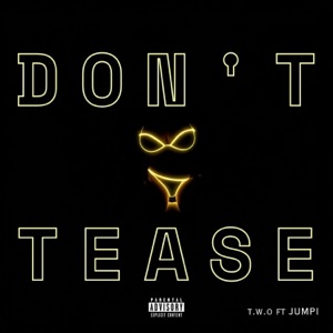 Don't Tease (feat. Jumpi)