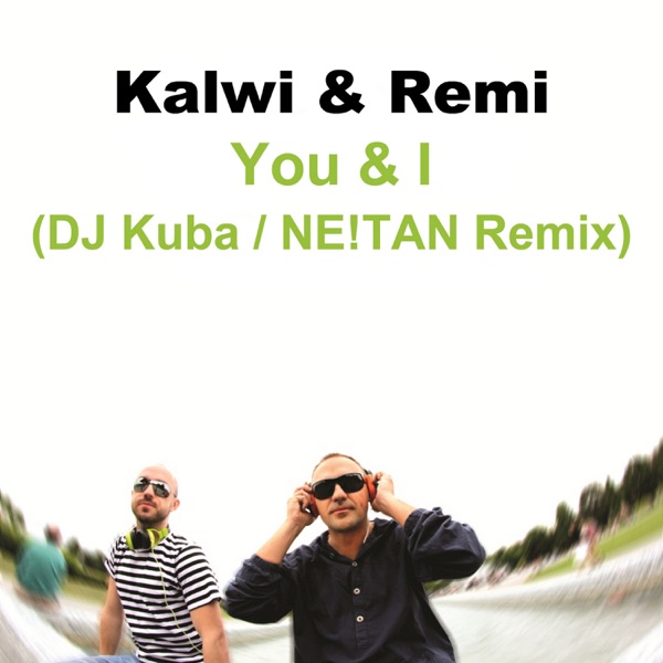 You & I (DJ Kuba / NE!TAN Remix)