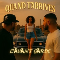 QUAND T'ARRIVES (feat. $cąlpąB€nØ & Mehdsboy) - Single - L'ÄVÄNT GÄRDE