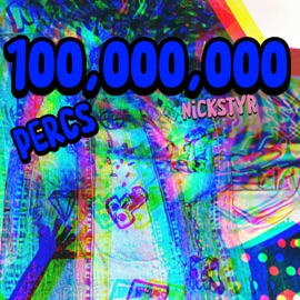 100,000,000 Percs NickStyr