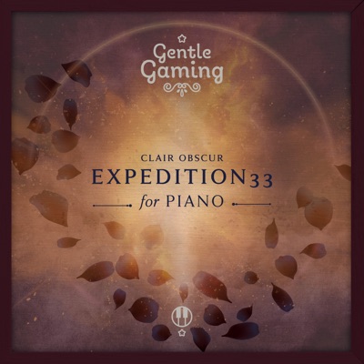 Gentle Gaming: Clair Obscur, Expedition 33 for Piano - EP
