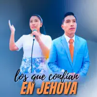 Los que confian en Jehova — Ministerio Gloria Celestial