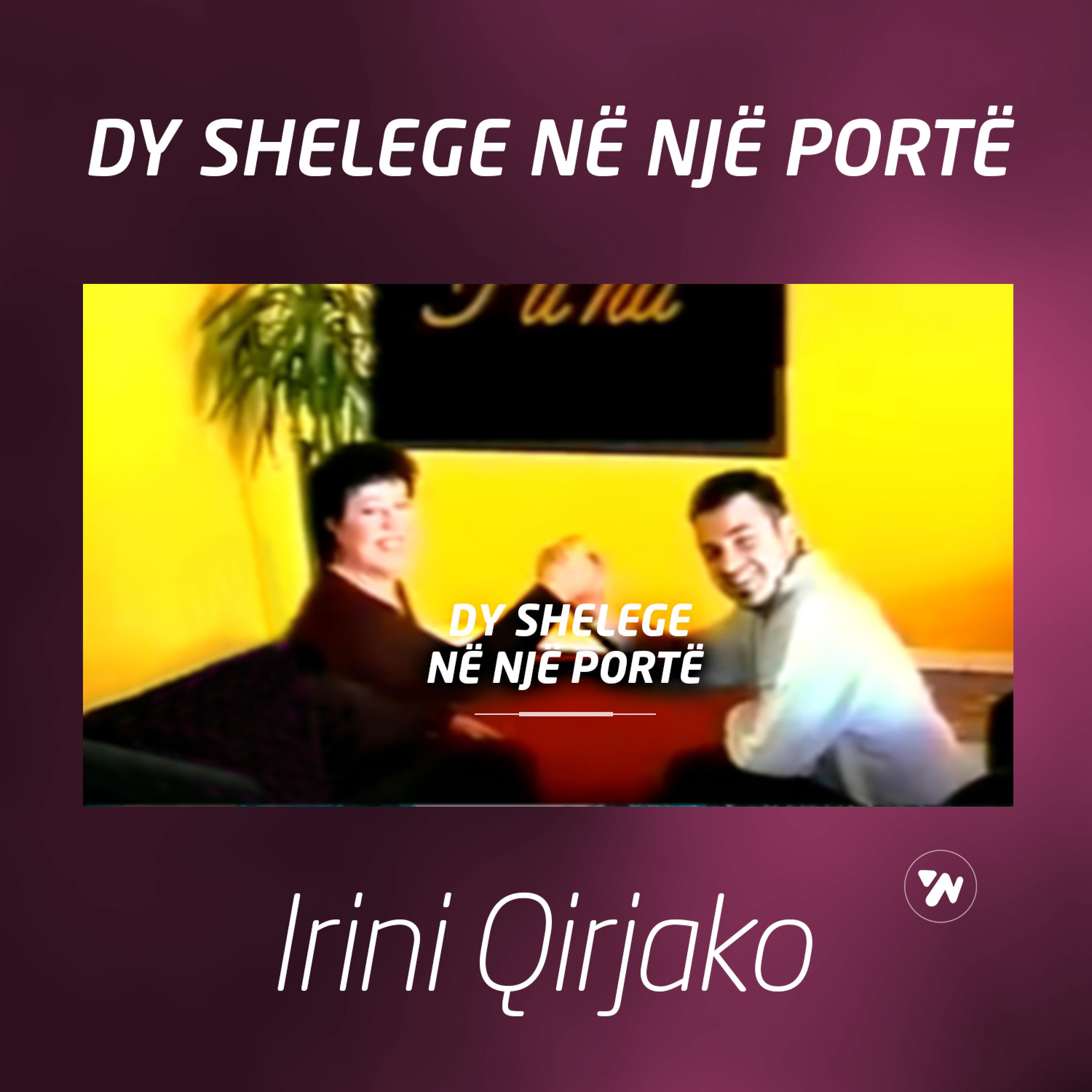 IRINI QIRJAKO - dy shelege ne nje porte