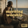 Morning Worship, Vol. 1 - Ember and Altar