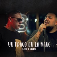 Un Trago En La Mano - Single - Elesse & Laguna