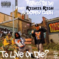To Live Or Die? (feat. Richie Rich & Dopey Cash) - Single - Matteocci Tha Don