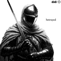 betrayed - Single - Anxiety Attacks! & polearm