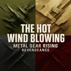 The Hot Wind Blowing (From "Metal Gear Rising: Revengeance") - Single