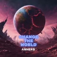 Change the World - Single - Anhexo