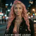 Say My Name Louder