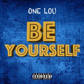 BE YOURSELF One Lou