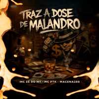 Traz a Dose de Malandro - Single - Mc Ze do Mt & Mc ptk