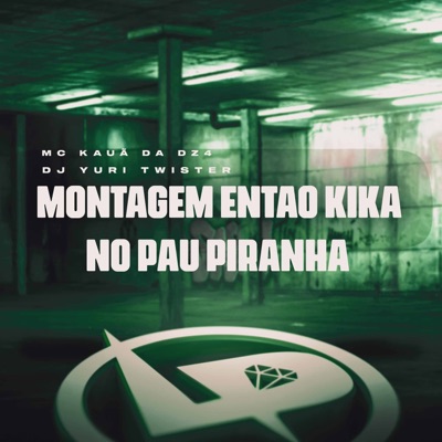 Montagem Então Kika no Pau Piranha - Single