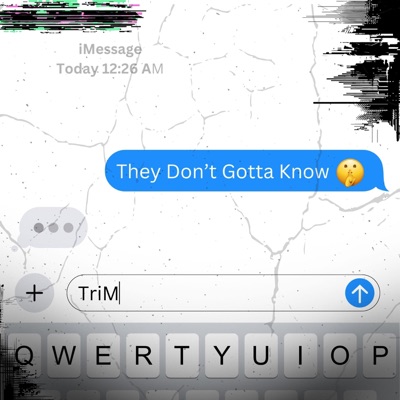 THEY DON'T GOTTA KNOW - Single