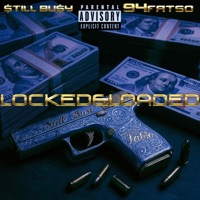 Locked&Loaded (feat. 94fatso) - Single - $TILL BU$Y