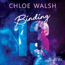 Binding 13 - første del (Unabridged) - Chloe Walsh